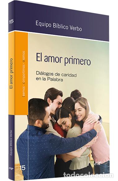 books: EL AMOR PRIMERO / DI&Aacute;LOGOS DE CARIDAD EN LA PALABRA - VVAA
