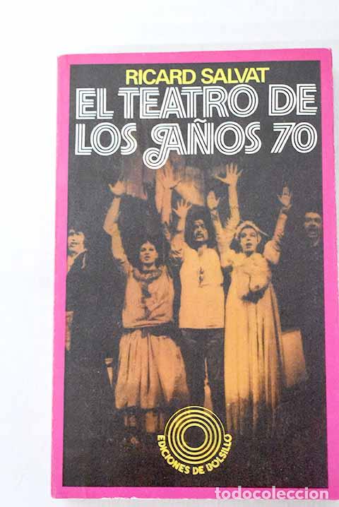 Libros: El teatro de los a&ntilde;os 70: diccionario de urgencia.- Salvat, Ricard