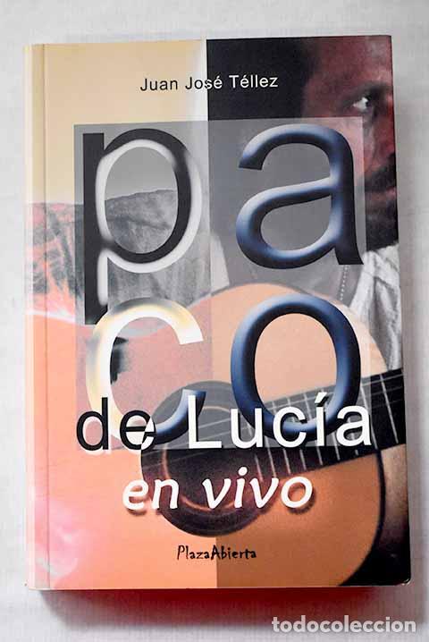 Libros: Paco de Luc&iacute;a en vivo .- T&eacute;llez, Juan Jos&eacute;