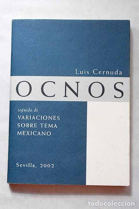 Libros: Ocnos ; seguido de Variaciones sobre tema mexicano.- Cernuda, Luis