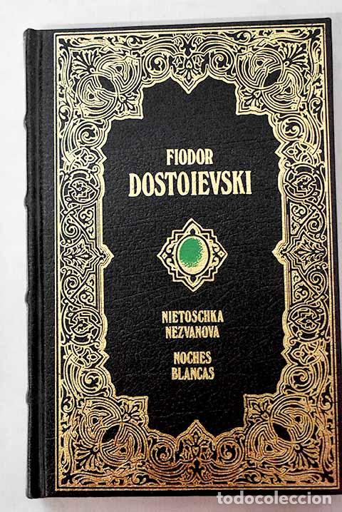 Libros: Ni&eacute;toschka Nezvanova; Noches blancas.- Dostoyevski, Fedor