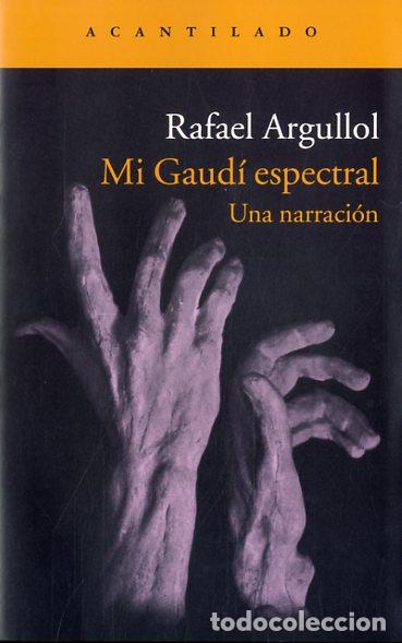 Libros: MI GAUD&Iacute; ESPECTRAL - ARGULLOL, RAFAEL, - Foto 1