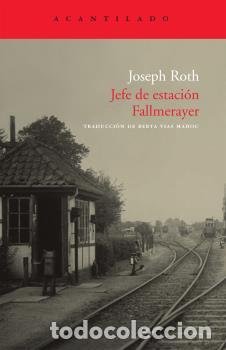 Libros: JEFE DE ESTACION FALLMERAYER CA-32 - ROTH, JOSEPH, - Foto 1