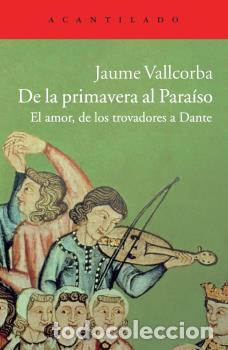 Libros: DE LA PRIMAVERA AL PARA&Iacute;SO - VALLCORBA, JAUME, - Foto 1