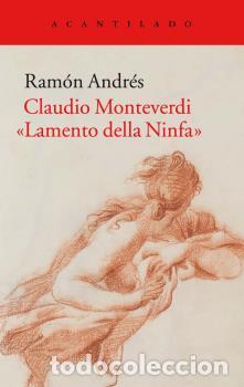 Libros: CLAUDIO MONTEVERDI - LAMENTO DELLA NINFA - ANDR&Eacute;S, RAM&Oacute;N, - Foto 1