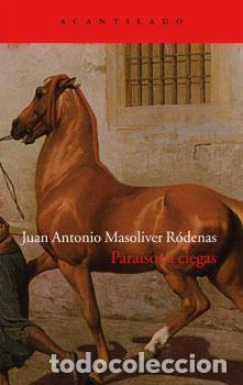Libros: PARAISOS A CIEGAS - MASOLIVER RODENAS, JUAN A., - Foto 1