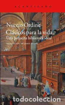Libros: CL&Aacute;SICOS PARA LA VIDA - ORDINE, NUCCIO, - Foto 1