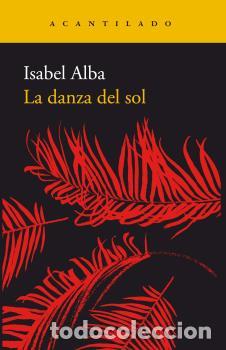Libros: DANZA DEL SOL, LA - ALBA, ISABEL, - Foto 1