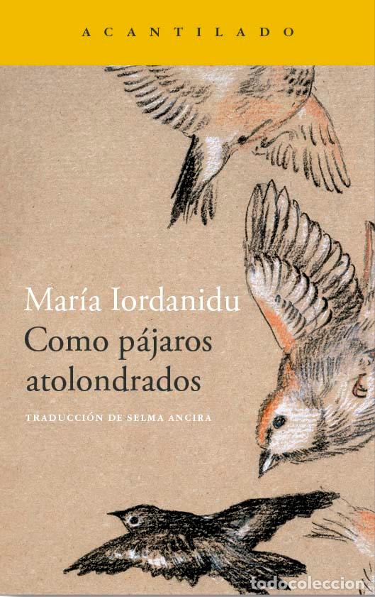 Libros: COMO P&Aacute;JAROS ATOLONDRADOS - IORDANIDU, MAR&Iacute;A, - Foto 1