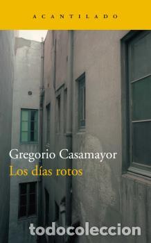 Libros: D&Iacute;AS ROTOS, LOS - CASAMAYOR, GREGORIO, - Foto 1