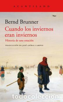Libros: CUANDO LOS INVIERNOS ERAN INVIERNOS - BRUNNER, BERND, - Foto 1