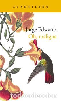 books: OH MALIGNA - EDWARDS, JORGE,