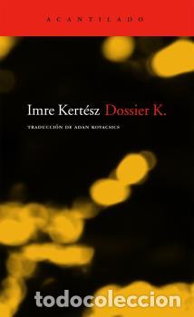 Libros: DOSSIER K. - KERT&Eacute;SZ, IMRE, - Foto 1