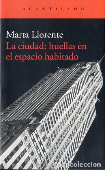 Libros: CIUDAD: HUELLAS EN EL ESPACIO HABITADO, LA - LLORENTE D&Iacute;AZ, MARTA, - Foto 1