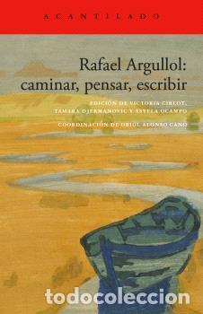 Libros: RAFAEL ARGULLOL: CAMINAR, PENSAR, ESCRIBIR - ARGULLOL, RAFAEL, - Foto 1