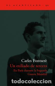 Libros: EXILIADO DE TERCERA, UN - FONTSERE, CARLES, - Foto 1