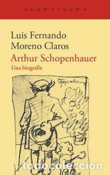 Libros: ARTHUR SCHOPENHAUER - MORENO CLAROS, LUIS F., - Foto 1