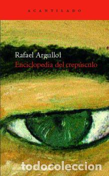 Libros: ENCICLOPEDIA DEL CREPUSCULO - ARGULLOL, RAFAEL, - Foto 1