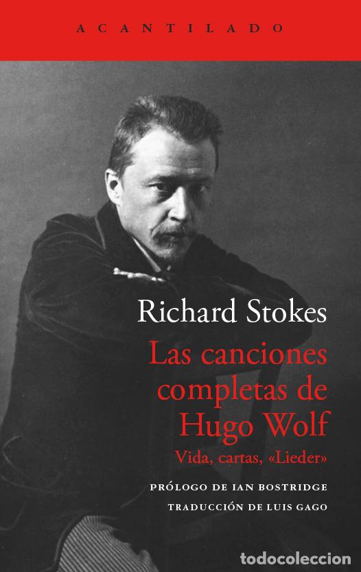 Libros: CANCIONES COMPLETAS DE HUGO WOLF, LAS - STOKES, RICHARD,