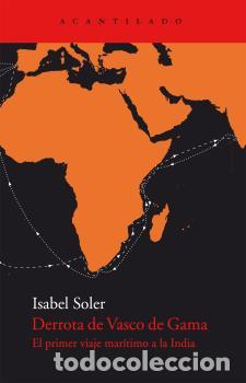 Libros: DERROTA DE VASCO DE GAMA - SOLER, ISABEL, - Foto 1