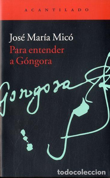 Libros: PARA ENTENDER A G&Oacute;NGORA - MIC&Oacute;, JOS&Eacute; MAR&Iacute;A, - Foto 1