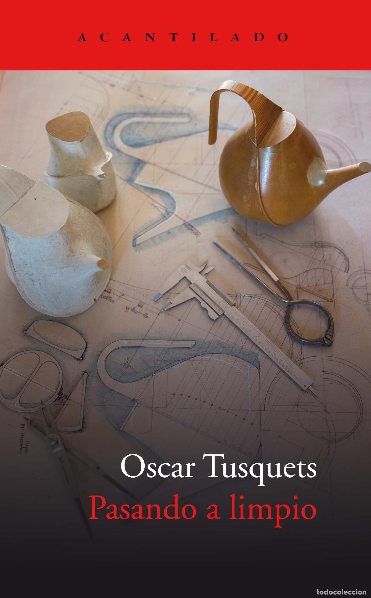 Libros: PASANDO A LIMPIO - TUSQUETS BLANCA, OSCAR, - Foto 1