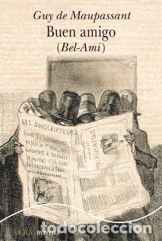 Libros: BUEN AMIGO (BEL-AMI) - MINUS - DE MAUPASSANT, GUY,