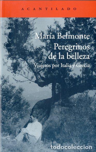 Libros: PEREGRINOS DE LA BELLEZA - BELMONTE, MAR&Iacute;A, - Foto 1