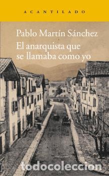 Libros: ANARQUISTA QUE SE LLAMABA COMO YO, EL - MART&Iacute;N S&Aacute;NCHEZ, PABLO, - Foto 1