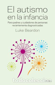 Libros: AUTISMO EN LA INFANCIA, EL - BEARDON, LUKE - Foto 1