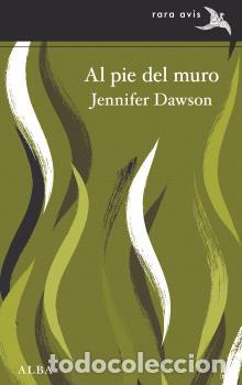 Libri di seconda mano: AL PIE DEL MURO - DAWSON, JENNIFER
