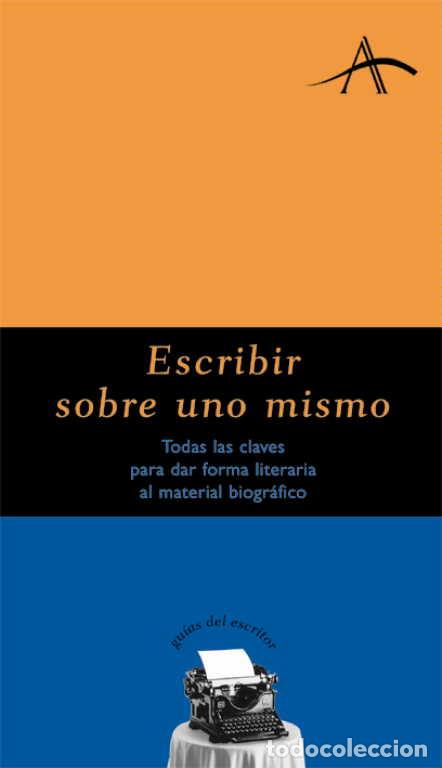 Libros: ESCRIBIR SOBRE UNO MISMO - KOHAN, SILVIA ADELA, - Foto 1