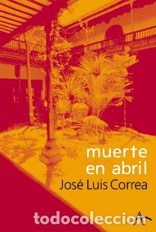 Libros: MUERTE EN ABRIL - CORREA, JOS&Eacute; LUIS, - Foto 1