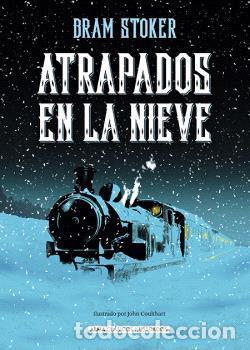 Libros: ATRAPADOS EN LA NIEVE - STOKER, BRAM,