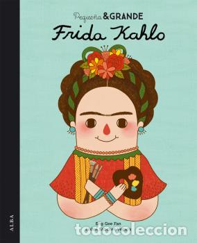 Libros: PEQUE&Ntilde;A Y GRANDE FRIDA KAHLO - S&Aacute;NCHEZ VEGARA, MAR&Iacute;A ISABEL,