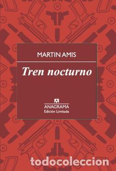 Libros: TREN NOCTURNO (ED. LIMITADA) - AMIS, MARTIN, - Foto 1