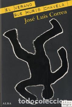 Libros: VERANO QUE MURI&Oacute; CHAVELA, EL - CORREA, JOS&Eacute; LUIS, - Foto 1