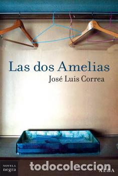 Libros: DOS AMELIAS, LAS * - CORREA, JOS&Eacute; LUIS, - Foto 1