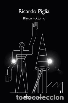 Libros: BLANCO NOCTURNO -CM50 - PIGLIA, RICARDO, - Foto 1