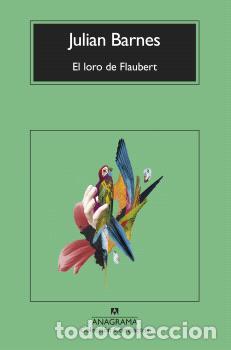 Libros: LORO DE FLAUBERT, EL - CM - BARNES, JULIAN, - Foto 1