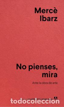 Libros: NO PIENSES, MIRA - IBARZ, MERC&Egrave;, - Foto 1