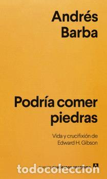 Libros: PODR&Iacute;A COMER PIEDRAS - BARBA, ANDR&Eacute;S, - Foto 1