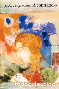 Libros: A CONTRAPELO - HUYSMANS, JORIS-KARL, - Foto 1