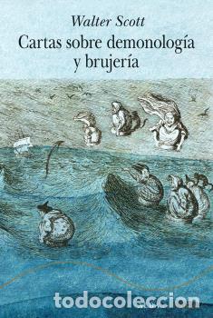 Libros: CARTAS SOBRE DEMONOLOG&Iacute;A Y BRUJER&Iacute;A - SCOTT, WALTER,