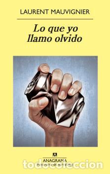 Libros: LO QUE YO LLAMO OLVIDO - MAUVIGNIER, LAURENT, - Foto 1