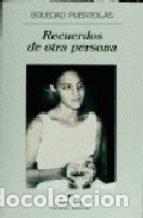 Libros: RECUERDOS DE OTRA PERSONA - PU&Eacute;RTOLAS, SOLEDAD, - Foto 1