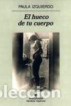Libros: HUECO DE TU CUERPO, EL - IZQUIERDO, PAULA, - Foto 1