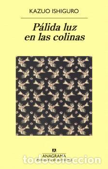 Libros: PALIDA LUZ EN LAS COLINAS - ISHIGURO, KAZUO, - Foto 1