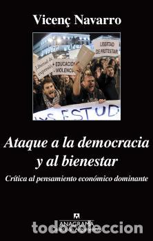 Libros: ATAQUE A LA DEMOCRACIA Y AL BIENESTAR - NAVARRO, VICEN&Ccedil;, - Foto 1