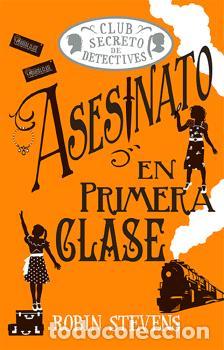 Libros: ASESINATO EN PRIMERA CLASE - STEVENS, Robin - Foto 1